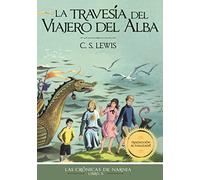 La travesía del viajero del Alba: 5 (Las Crónicas de Narnia)
