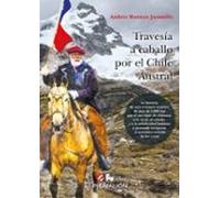 Travesia A Caballo Por El Chile Austral