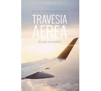 Travesía aérea: Un viaje con un piloto (ENSAYO)
