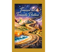 Travesía del Transito poético: Método para escribir poemas y construir la voz poética