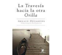 TRAVESÍA HACIA LA OTRA ORILLA, LA (SIN COLECCION)
