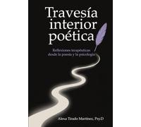 Travesía interior poética: Reflexiones terapéuticas desde la poesía y la psicología