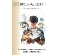 TRAVESÍA LITERARIA, DESCUBRIENDO TU ESTILO FAVORITO: Autores Clásicos Vol.1