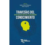 Travesías Del Conocimiento. Aportes Desde La Educación Y Las Huma Nida