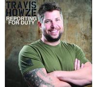 Travis Howze - Reporting For Duty