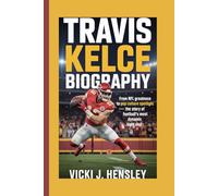 TRAVIS KELCE BIOGRAPHY: From NFL Greatness to Pop Culture Spotlight - The Story of Football’s Most Dynamic Tight End