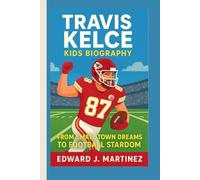 TRAVIS KELCE KIDS BIOGRAPHY: From Small Town Dreams to Football Stardom
