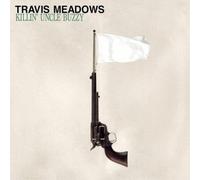 Travis Meadows Killin' Uncle Buzzy (Vinyl) 12" Album (Importación USA)