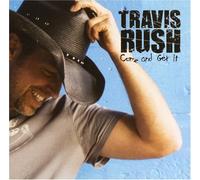 Travis Rush - Come & Get It