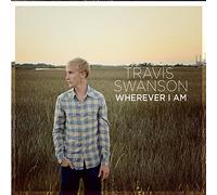 Travis Swanson - Wherever I Am