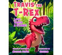 Travis the T-Rex: Love Takes a Stand!