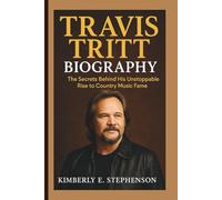 TRAVIS TRITT BIOGRAPHY: The Secrets Behind His Unstoppable Rise to Country Music Fame