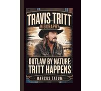 TRAVIS TRITT: OUTLAW BY NATURE: TRITT HAPPENS