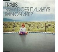 Travis - Why Does It Always Rain on Me