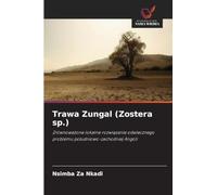 Trawa Zungal (Zostera sp.): Zrównowa¿one lokalne rozwi¿zanie odwiecznego problemu po¿udniowo-zachodniej Angoli