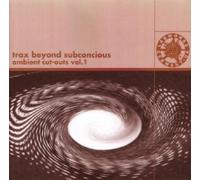 Trax Beyond Subconcious - Ambient Cut Outs Vol.1