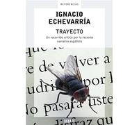 Trayecto: Un recorrido crítico por la reciente narrativa española (Ensayo y Pensamiento)