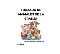 Trazado de animales de la granja: Libro de preescritura y motricidad fina 3-5 años