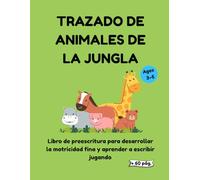 TRAZADO DE ANIMALES DE LA JUNGLA: Libro de preescritura para desarrollar la motricidad fina y aprender a escribir jugando
