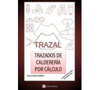 Trazal. Trazados De Caldereria Por Calculo: Inluye Cd Con Hojas D E Ca