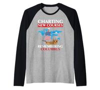 Trazando nuevos cursos recordando el Día de Colón Camiseta Manga Raglan