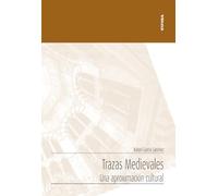 TRAZAS MEDIEVALES: Una aproximación cultural (Apuntes)