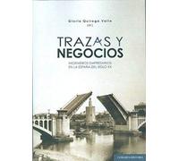 Trazas y negocios. Ingenieros Empresarios En La España del Siglo XX