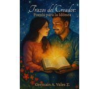 Trazos del Creador: Poesía Para la Idónea