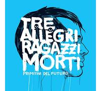 Tre Allegri Ragazzi Morti - Primitivi Del Futuro (10 Years Edt. Vinyl Blue Splatter Limited Edt.) [Vinilo]