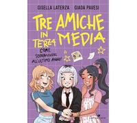 Tre amiche in terza media. Come sopravvivere all'ultimo anno! (One shot)