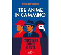 Tre anime in cammino. Maschere codici e note