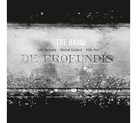 Godard, Michel Perl, Hille Santana, Lee Tre Bassi - Tre Bassi: De Profundis