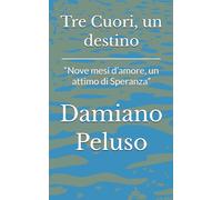 Tre Cuori, un destino: “Nove mesi d’amore, un attimo di Speranza”