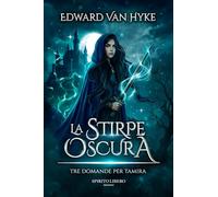 Tre domande per Tamira. La stirpe oscura (Vol. 1)