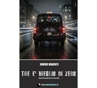 Tre è meglio di zero: Due racconti sci-Fi e un noir (Fantascienza Italiana - Luna Crescente Edizioni)