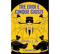 Tre eroi e cinque giusti: Capitoli 1 - 60