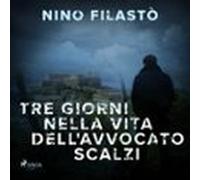 Tre Giorni Nella Vita Dellavvocato Scalzi (audiolibro)