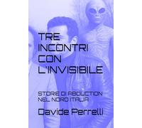 TRE INCONTRI CON L'INVISIBILE: STORIE DI ABDUCTION NEL NORD ITALIA