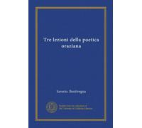 Tre lezioni della poetica oraziana
