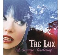 Lux, Tre - A Strange Gathering