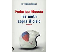 Tre metri sopra il cielo. Ediz. originale (I Grandi TEA)