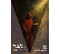Tre misteri danteschi. Pluto, la città di Dite, il DXV. Nuova ediz. (Filosofica)