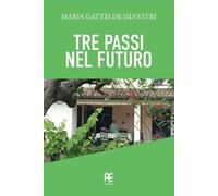 Tre passi nel futuro. Ediz. illustrata
