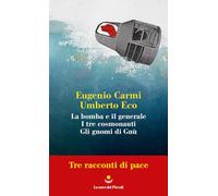 Tre racconti di pace: La bomba e il generale-I tre cosmonauti-Gli gnomi di Gnù (La nave dei Piccoli)