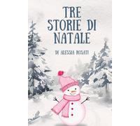 Tre storie di Natale: Sull'amore per se stessi e gli altri