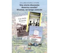 Tre storie di Vicenza e non solo da conoscere e ricordare (Storia e storie)