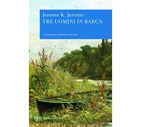 Tre uomini in barca (per tacer del cane) (BUR Superbur classici)