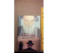 Treacherous Alliance: The Secret Dealings of Israel, Iran, and the United States