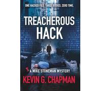 Treacherous Hack: A thrilling, fast-paced police procedural with complex relationships and an unusual murder twist (Mike Stoneman #7) (Mike Stoneman Thriller)