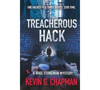Treacherous Hack: A thrilling, fast-paced police procedural with complex relationships and an unusual murder twist (Mike Stoneman #7) (Mike Stoneman Thriller)